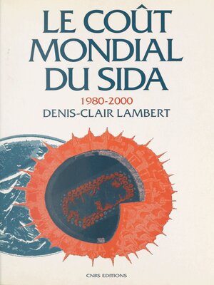 cover image of Le coût mondial du sida 1980-2000